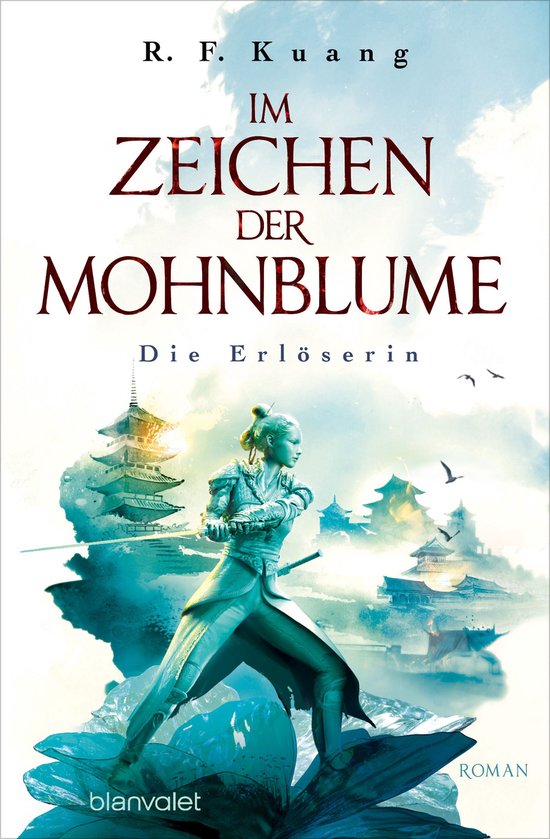 The Poppy War-Saga 3 - Im Zeichen der Mohnblume - Die Erlöserin