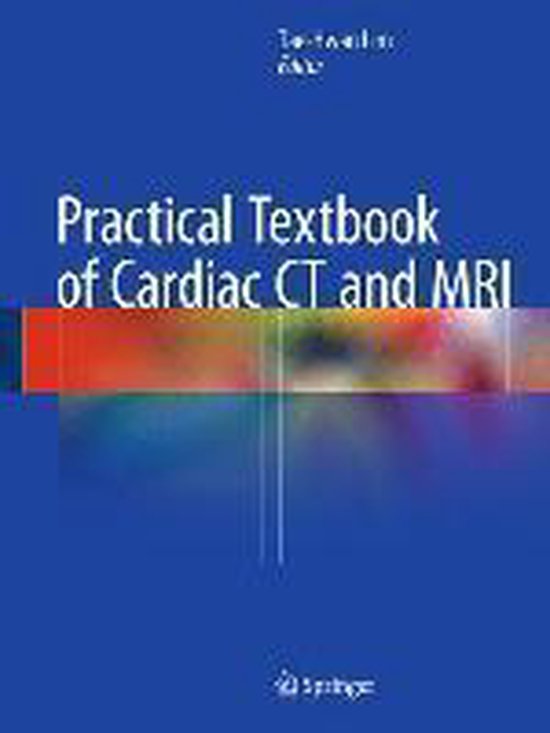 Practical Textbook Of Cardiac CT & MRI