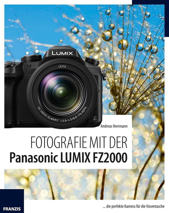 Fotografie mit ... - Fotografie mit der Panasonic LUMIX FZ2000