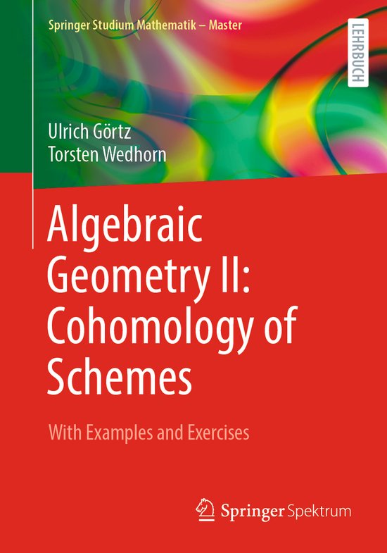 Springer Studium Mathematik - Master- Algebraic Geometry II: Cohomology of Schemes