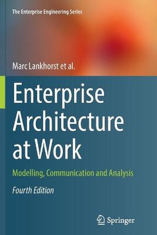 The Enterprise Engineering Series- Enterprise Architecture at Work