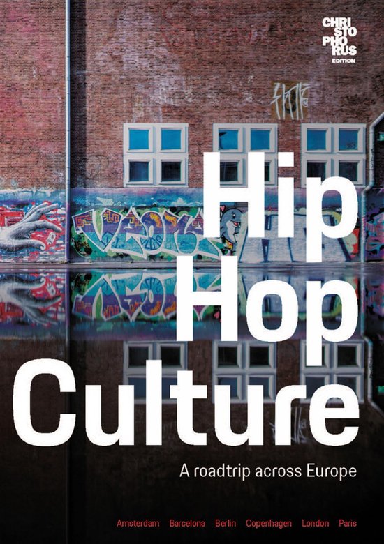 Hip Hop Culture: A Roadtrip Across Europe