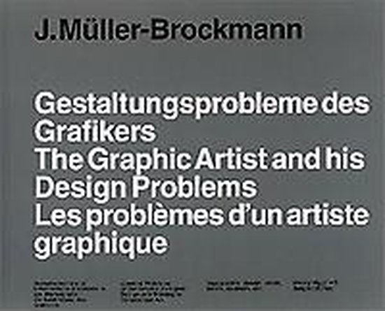 Gestaltungsprobleme des Grafikers / The Graphic Artist and his Design Problems / Les problemes d'un artiste graphique