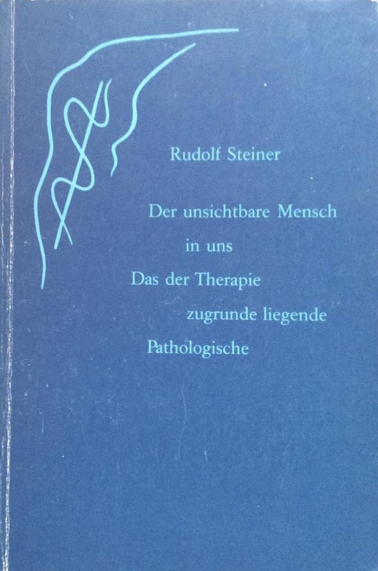 Der unsichtbare Mensch in uns. Das der Therapie zugrunde liegende Pathologische.