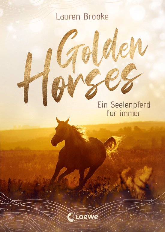 Golden Horses 1 - Golden Horses (Band 1) - Ein Seelenpferd für immer