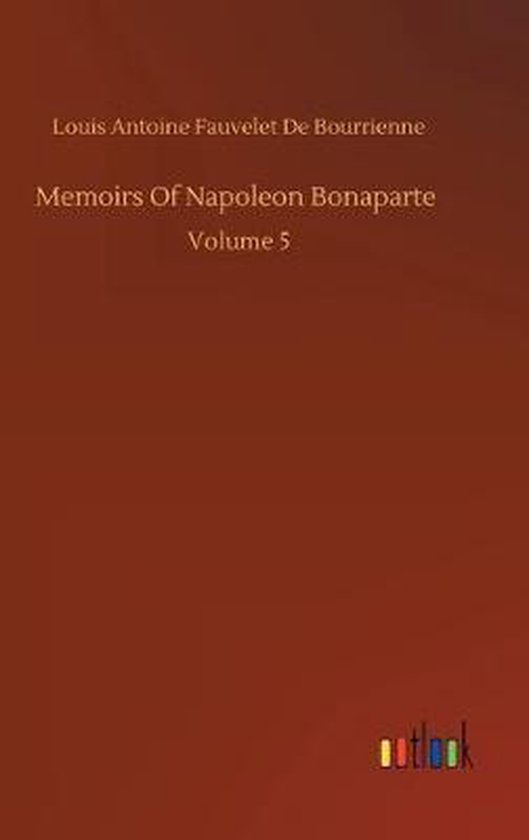 Memoirs Of Napoleon Bonaparte