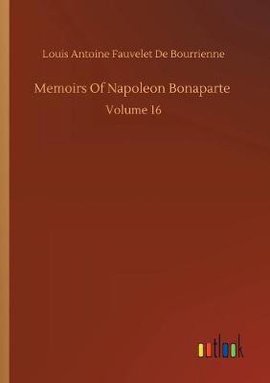 Memoirs Of Napoleon Bonaparte