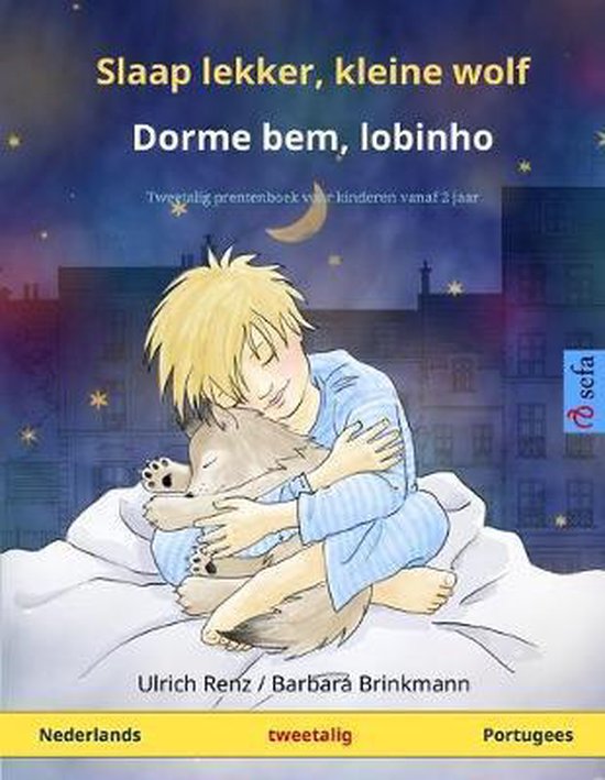 Sefa Prentenboeken in Twee Talen- Slaap lekker, kleine wolf - Dorme bem, lobinho (Nederlands - Portugees)