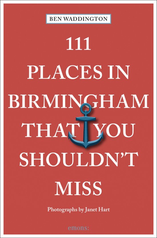 111 Places- 111 Places in Birmingham That You Shouldn't Miss