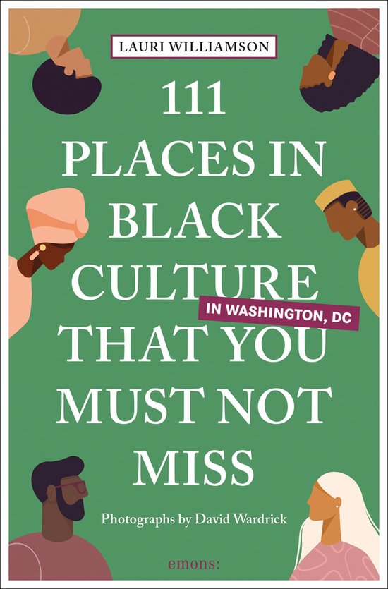 111 Places- 111 Places in Black Culture in Washington, DC That You Must Not Miss