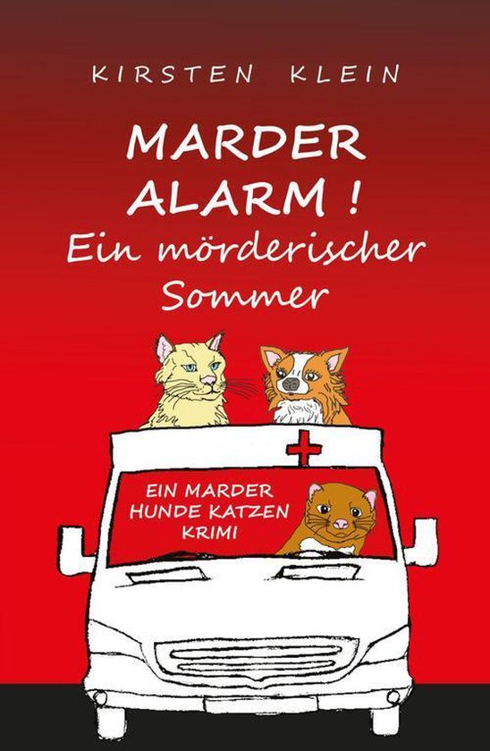 Tierkrimi-Trilogie 3 - Marder Alarm! Ein mörderischer Sommer