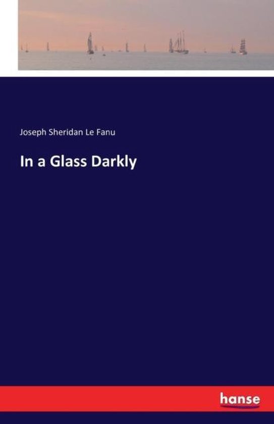 In a Glass Darkly