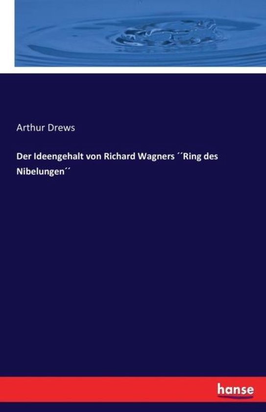 Der Ideengehalt von Richard Wagners ´´Ring des Nibelungen´´