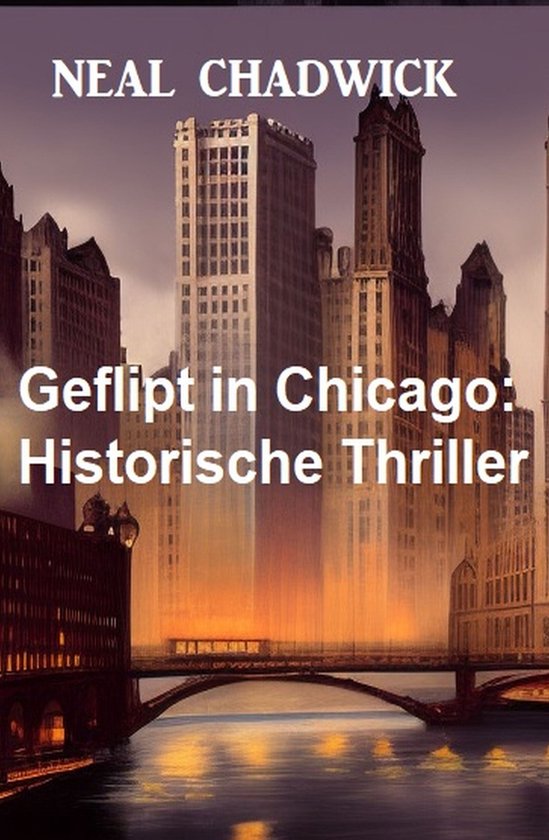 Geflipt in Chicago: Historische Thriller