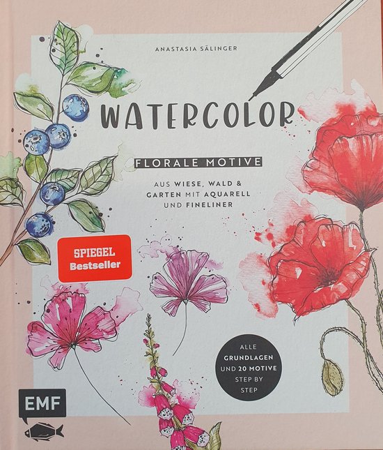 Watercolor - Florale Motive aus Wiese, Wald & Garten mit Aquarell und Fineliner