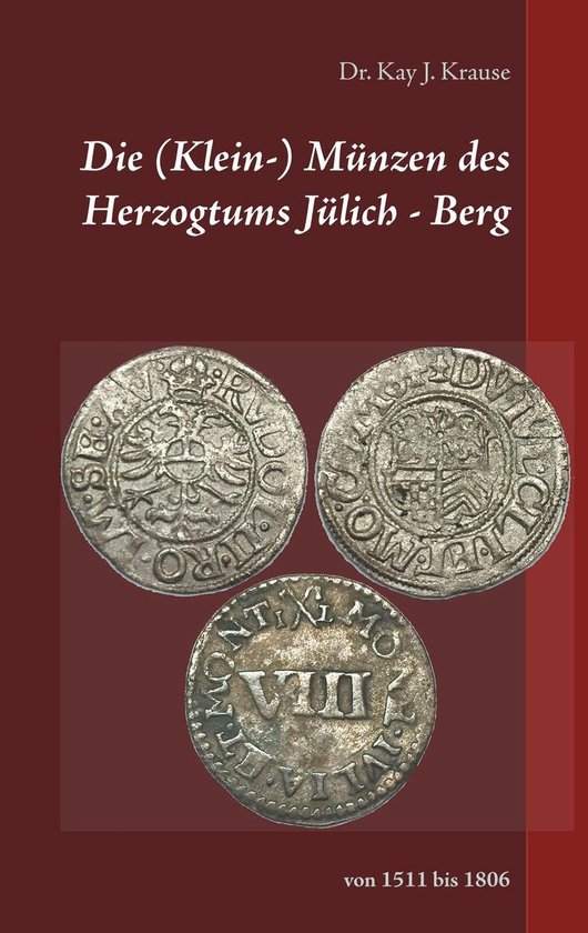 Die (Klein-) Münzen des Herzogtums Jülich - Berg