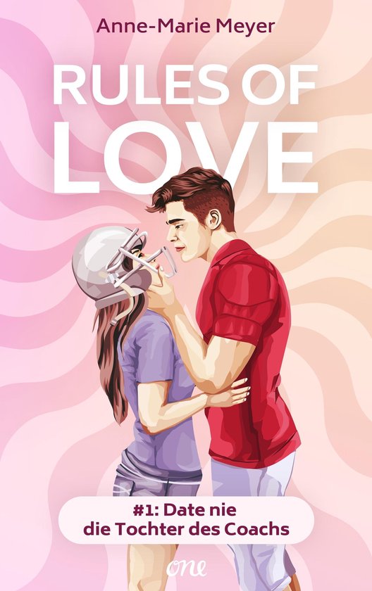 Young Adult Highschool Love Stories 1 - Rules of Love #1: Date nie die Tochter des Coachs