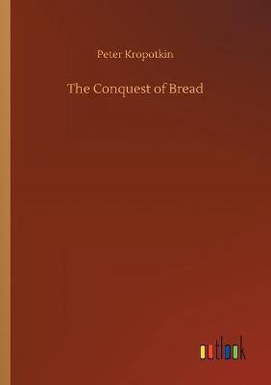 The Conquest of Bread