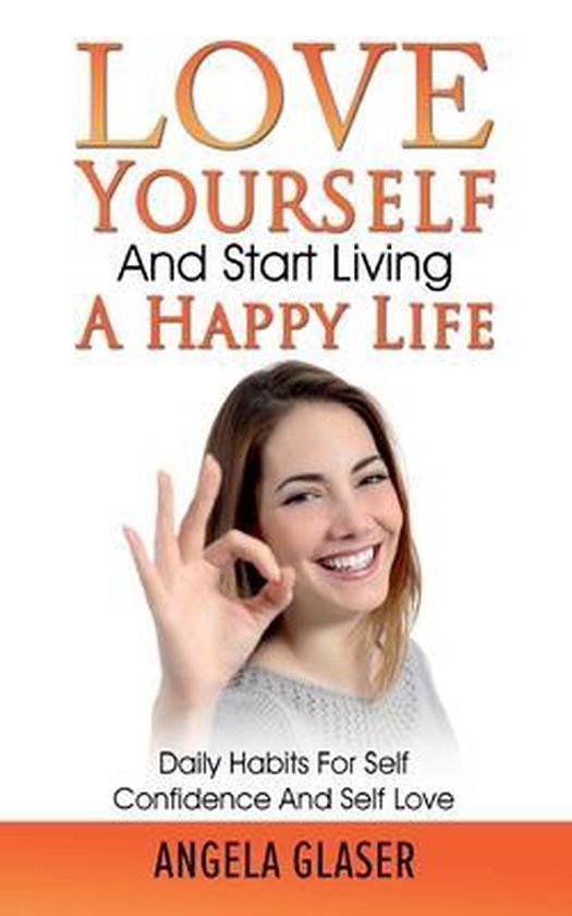 Love Yourself And Start Living A Happy Life