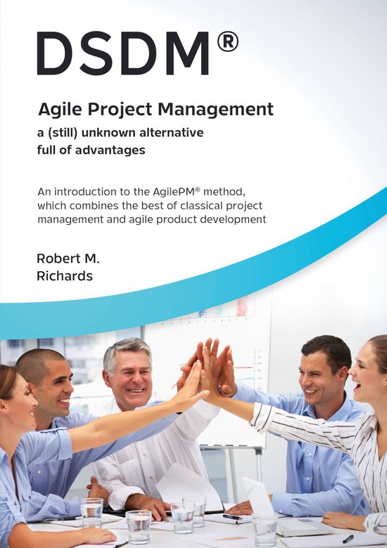 DSDM - Agile Project Management - a (still) unknown alternative full of advantages