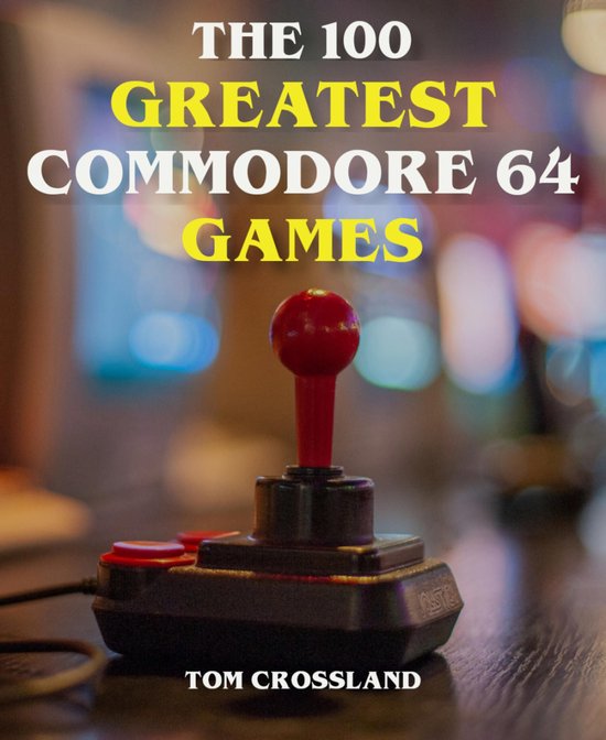 The 100 Greatest Commodore 64 Games