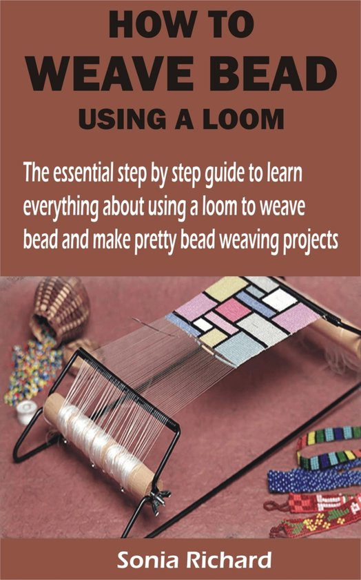 HOW TO WEAVE BEAD USING A LOOM