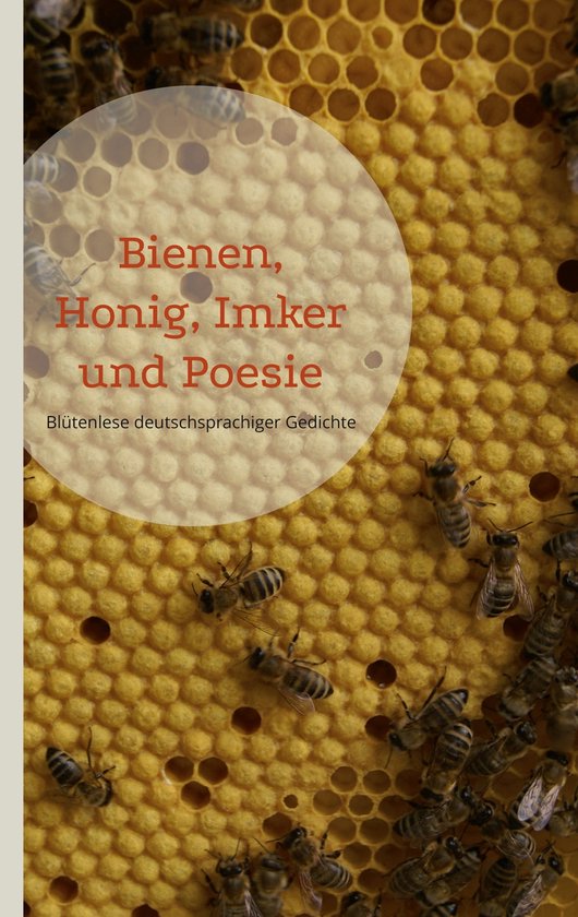 Bienen, Honig, Imker und Poesie