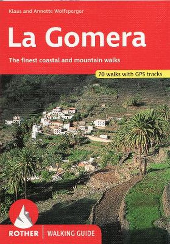 La Gomera walking guide 66 walks