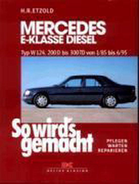 So wird's gemacht Mercedes E-Klasse Diesel Typ W 124