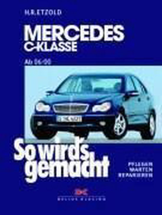 So wird's gemacht: Mercedes C-Klasse von 6/00 bis 3/07