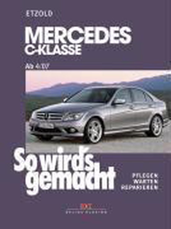 So wird's gemacht. gemacht Mercedes C-Klasseab 3/07