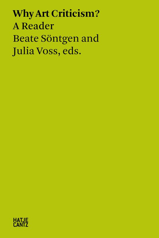 Hatje Cantz Text- Beate Söntgen & Julia Voss: Why Art Criticism? A Reader