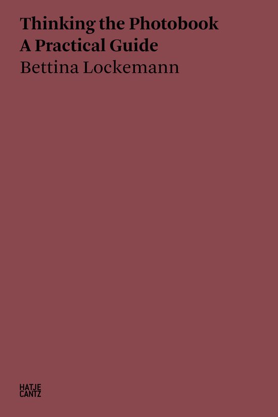 Hatje Cantz Text- Bettina Lockemann: Thinking the Photobook