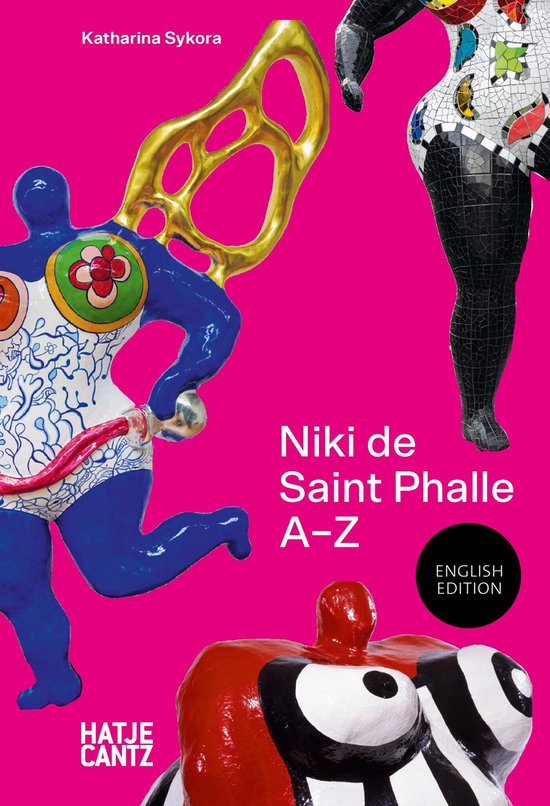 A-Z - Niki de Saint Phalle: A-Z