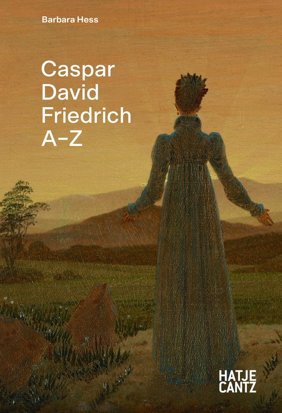 A-Z- Caspar David Friedrich: A-Z