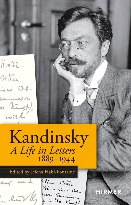 Wassily Kandinsky: A Life in Letters 1889-1944