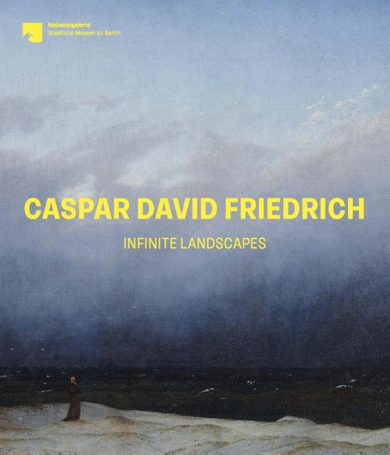 Caspar David Friedrich: Infinite Landscapes