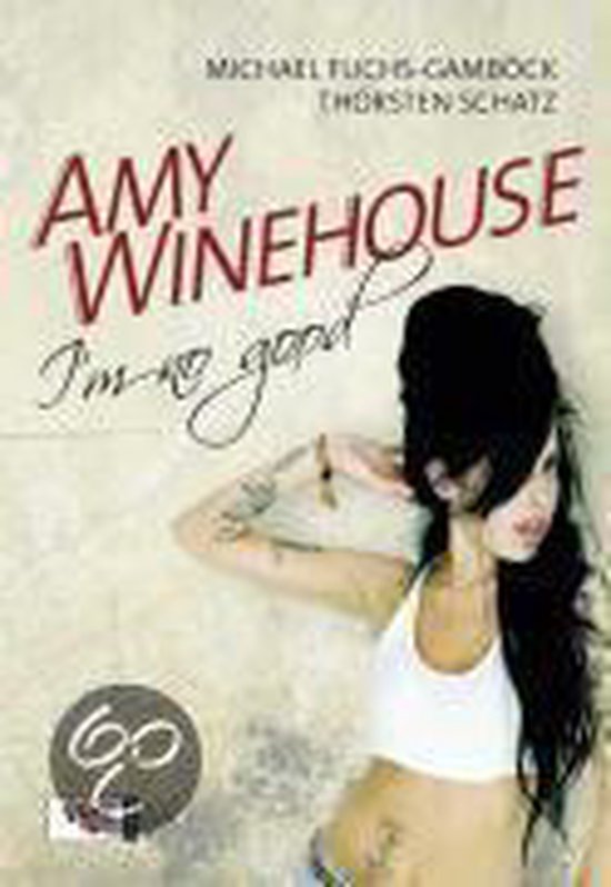 Amy Winehouse: I'm no good   Fuchs-Gambock, Micha...   Book