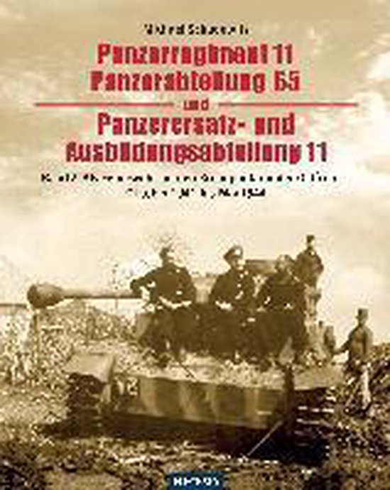 Panzerregiment 11, Panzerabteilung 65 und Panzerersatz- und Auslbildungsabteilung 11. Teil 02.