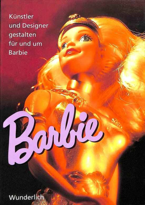 Barbie. Künstler und disigner gestalten für und um Barbie.