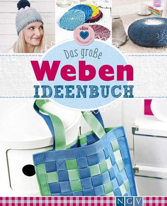 Alles handgemacht - Das große Weben Ideenbuch