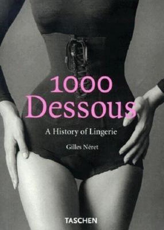 1000 Dessous: A History Of Lingerie