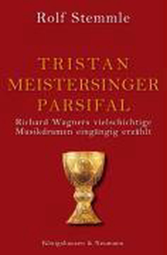 Tristan - Meistersinger - Parsifal