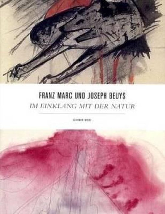 Franz Marc / Joseph Beuys: Im Einklang Mit Der Natur