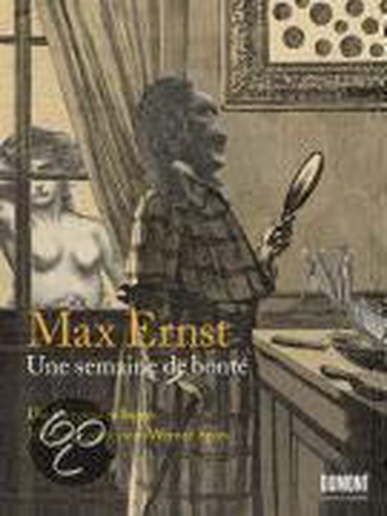 Max Ernst. Une semaine de bonté