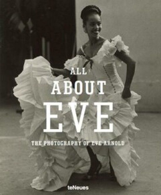 Eve Arnold, All About Eve