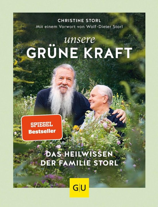 Alternativmedizin - Unsere grüne Kraft - das Heilwissen der Familie Storl