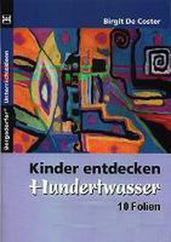 Kinder entdecken Hundertwasser - Foliensatz