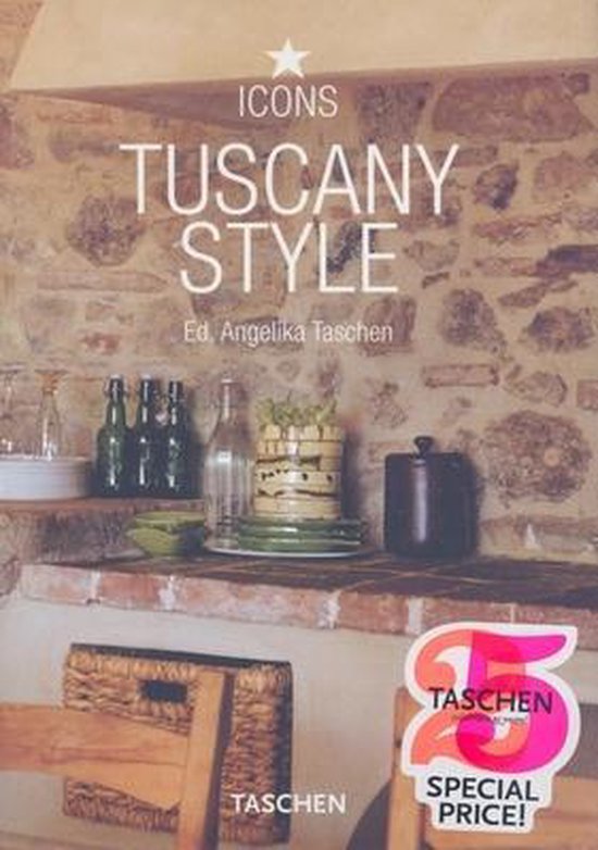 Tuscany Style: Landscapes, Terraces & Houses, Interiors, Details