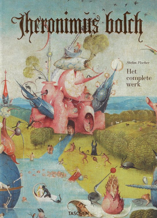 Jheronimus Bosch : Het complete werk